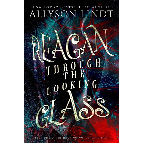 Reagan Through the Looking Glass / Acelette Press, Allyson Lindt