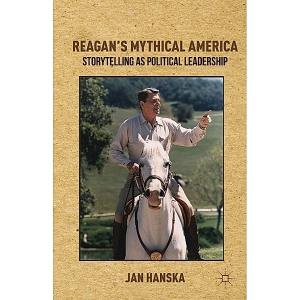 Reagan's Mythical America, J. Hanska