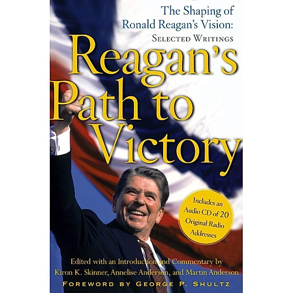 Reagan's Path to Victory, Kiron K. Skinner, Annelise Anderson, Martin Anderson