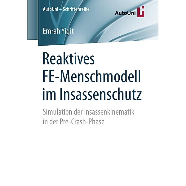 Reaktives FE-Menschmodell im Insassenschutz / AutoUni - Schriftenreihe Bd.114, Emrah Yigit