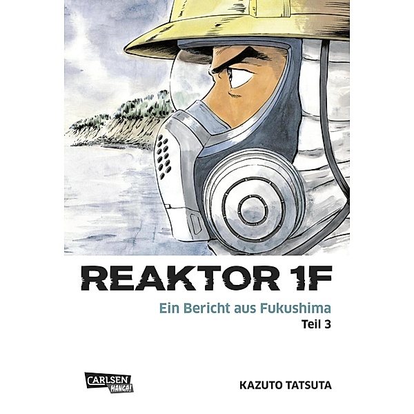 Reaktor 1F - Ein Bericht aus Fukushima 3 / Reaktor 1F - Ein Bericht aus Fukushima Bd.3, Kazuto Tatsuta