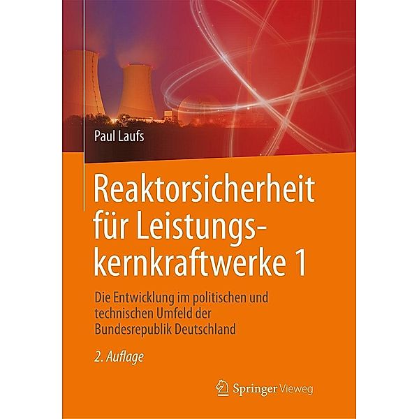 Reaktorsicherheit für Leistungskernkraftwerke 1, Paul Laufs