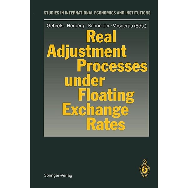 Real Adjustment Processes under Floating Exchange Rates / Studies in International Economics and Institutions