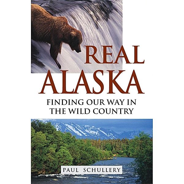 Real Alaska, Paul Schullery