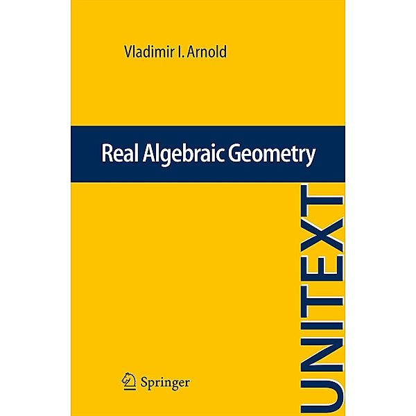 Real Algebraic Geometry / UNITEXT Bd.66, Vladimir I. Arnold