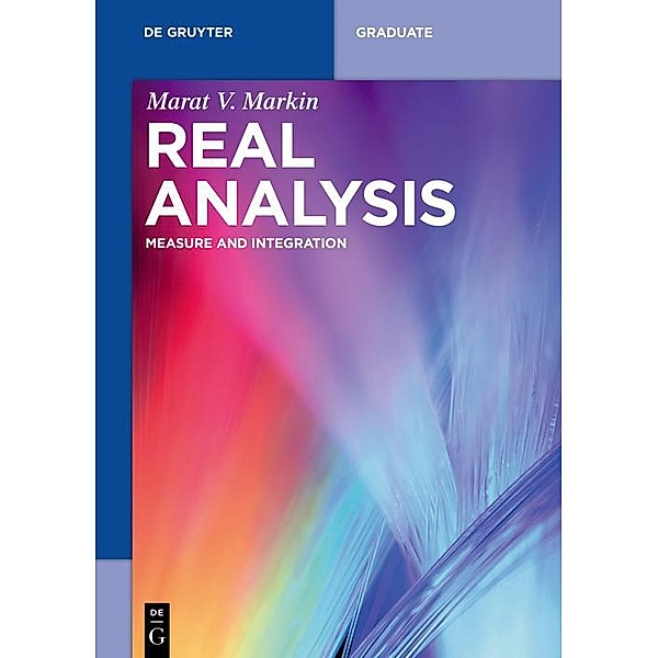Real Analysis / De Gruyter Textbook, Marat V. Markin