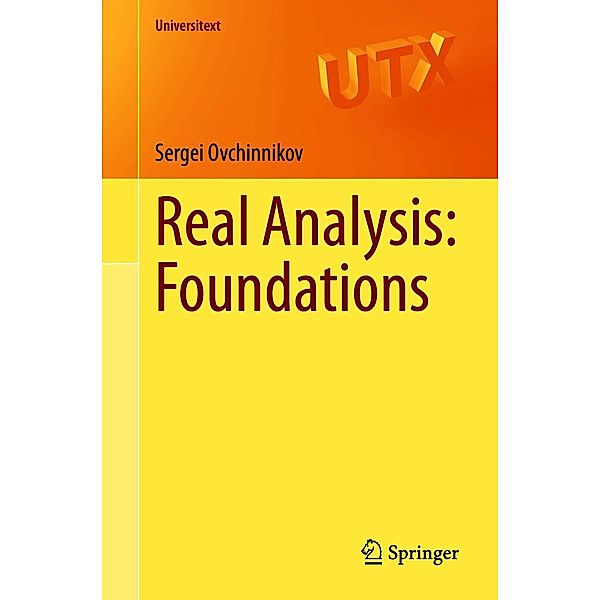 Real Analysis: Foundations / Universitext, Sergei Ovchinnikov