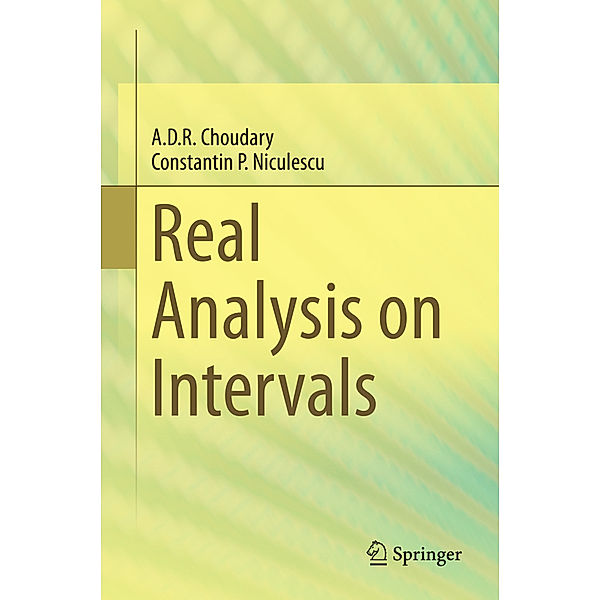 Real Analysis on Intervals, A. D. R Choudary, Constantin P. Niculescu