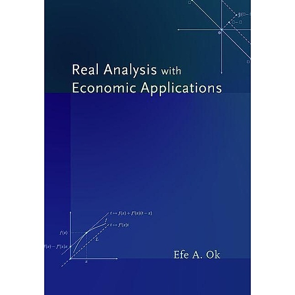 Real Analysis with Economic Applications, Efe A. Ok