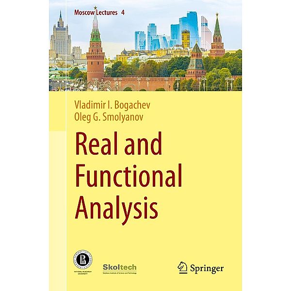Real and Functional Analysis / Moscow Lectures Bd.4, Vladimir I. Bogachev, Oleg G. Smolyanov