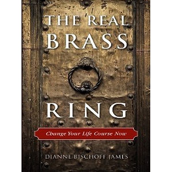 Real Brass Ring, Dianne Bischoff James