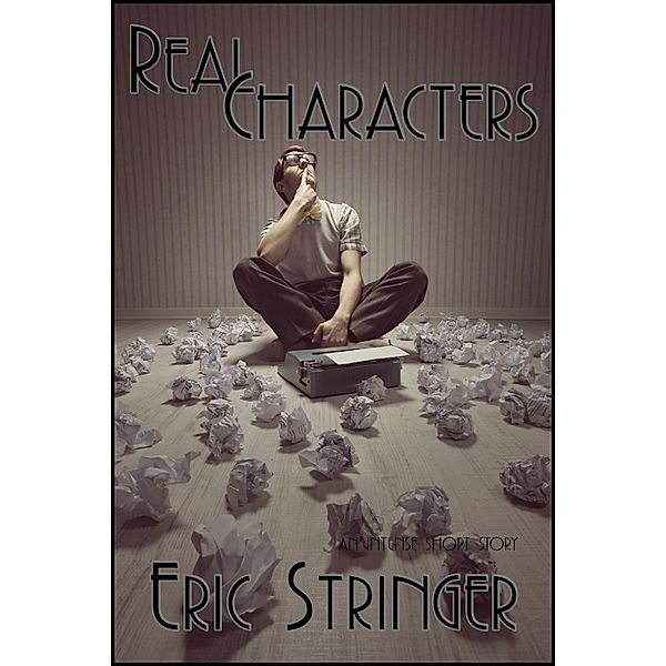 Real Characters / StoneThread Publishing, Eric Stringer