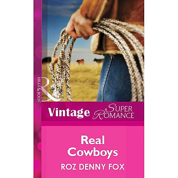 Real Cowboys (Mills & Boon Vintage Superromance), ROZ DENNY FOX