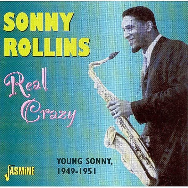 Real Crazy, Sonny Rollins