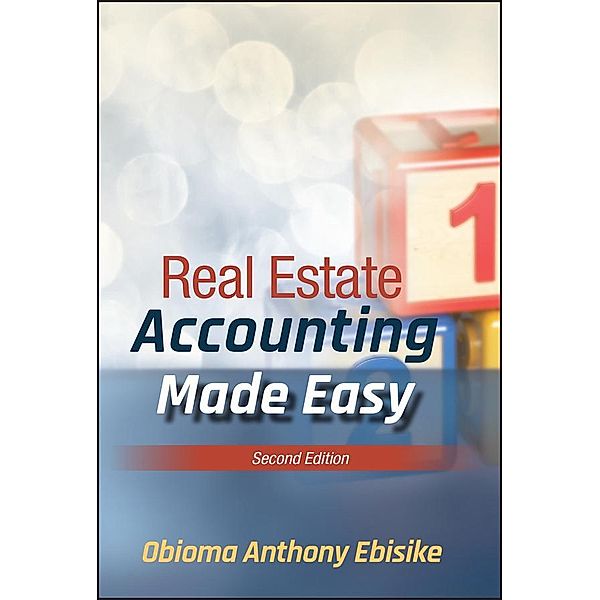 Real Estate Accounting Made Easy, Obioma A. Ebisike