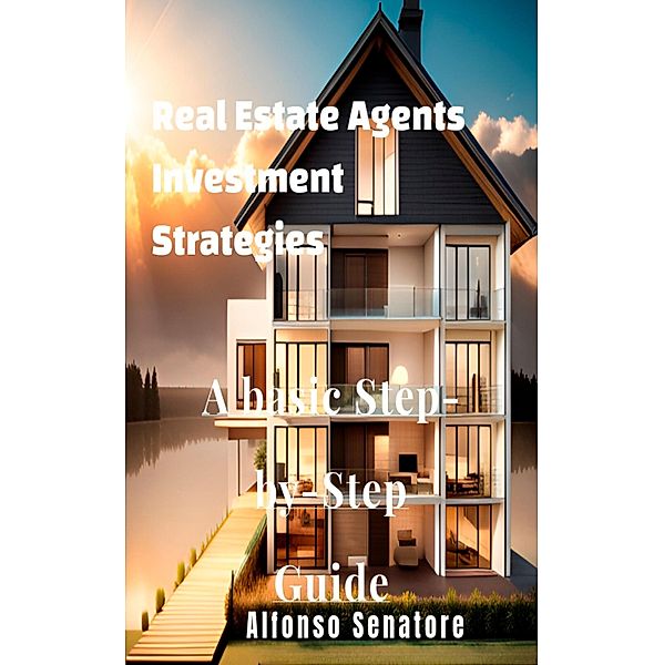 Real Estate Agents Investment Strategies, Alfonso Senatore