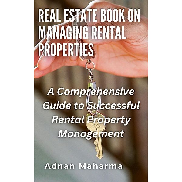 Real Estate Book on Managing Rental Properties, Andan Maharma