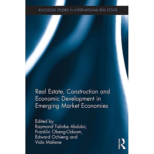 Real Estate, Construction and Economic Development in Emerging Market Economies / Routledge Studies in International Real Estate