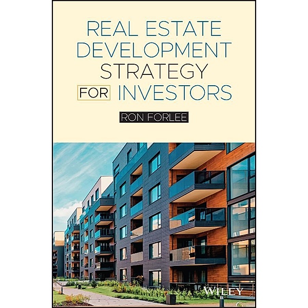 Real Estate Development Strategy for Investors, Ron Forlee