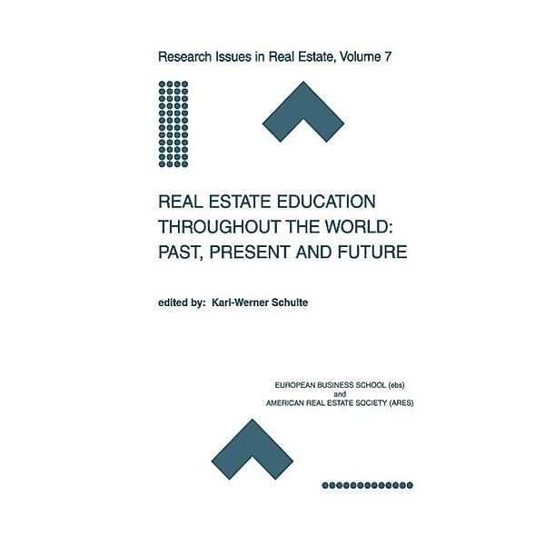 Real Estate Education Throughout the World: Past, Present and Future / Research Issues in Real Estate Bd.7, Karl-Werner Schulte