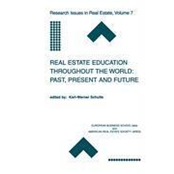 Real Estate Education Throughout the World: Past, Present and Future, Karl-Werner Schulte