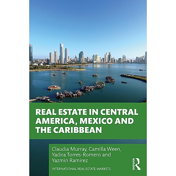 Real Estate in Central America, Mexico and the Caribbean, Claudia Murray, Camilla Ween, Yadira Torres-Romero, Yazmin Ramirez