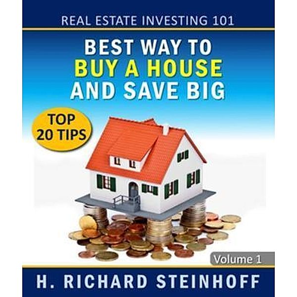 Real Estate Investing 101, H. Richard Steinhoff