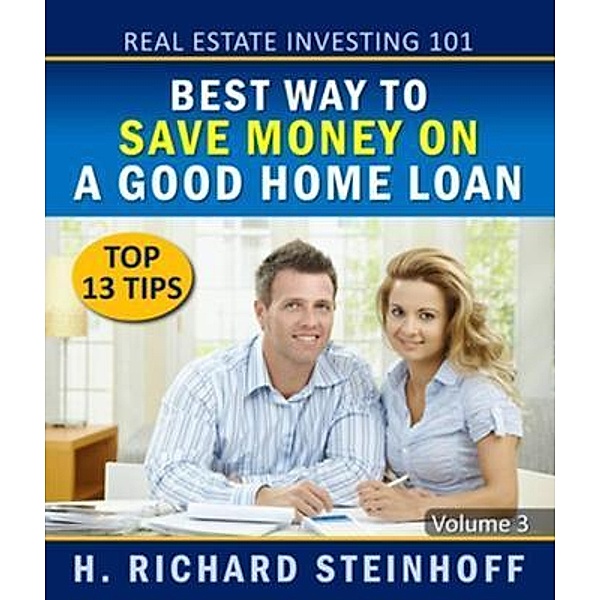 Real Estate Investing 101, H. Richard Steinhoff