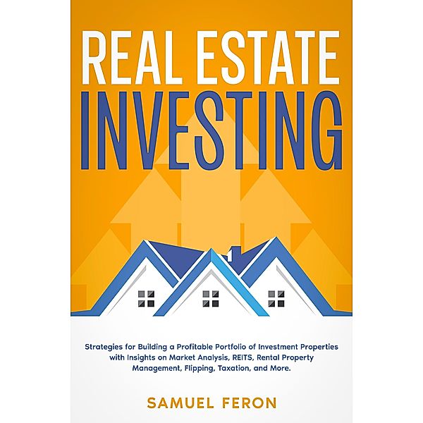 Real Estate Investing, Samuel Feron