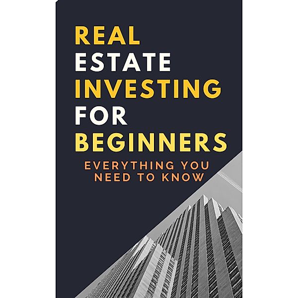Real Estate Investing For Beginners: Everything You Need To Know, Rachael B