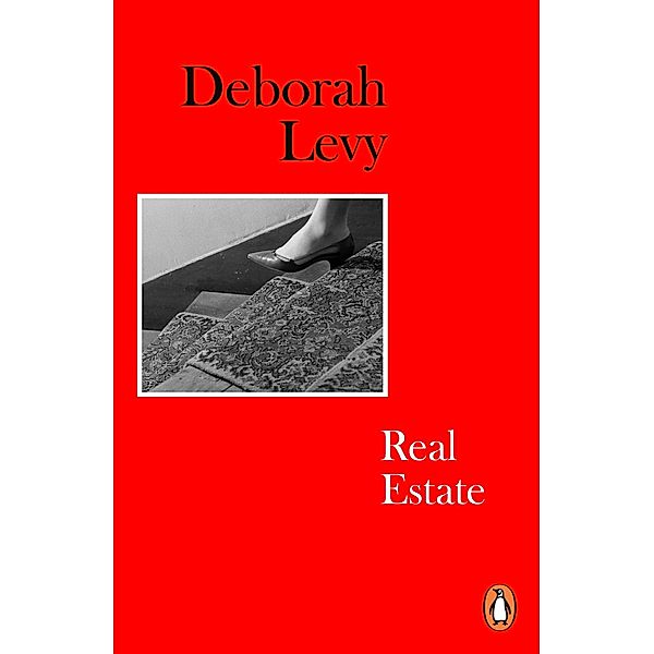 Real Estate / Living Autobiography Bd.3, Deborah Levy