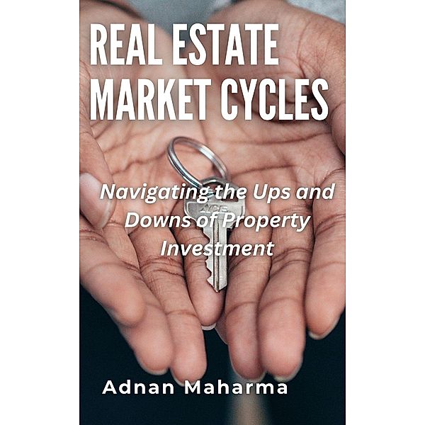 Real Estate Market Cycles, Andan Maharma