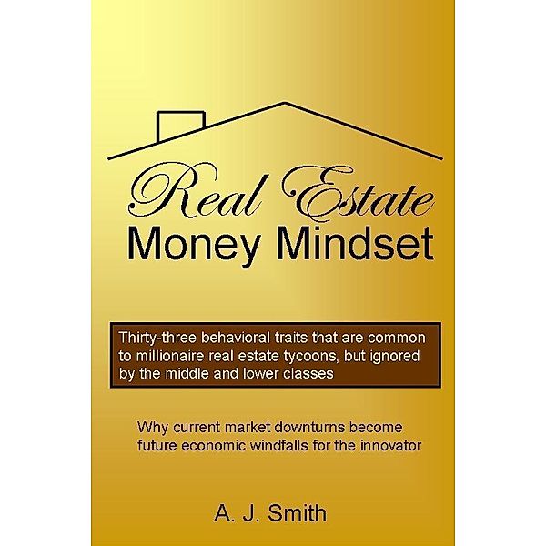 Real Estate Money Mindset, The / Allen & Allyn Books, A. J. Smith