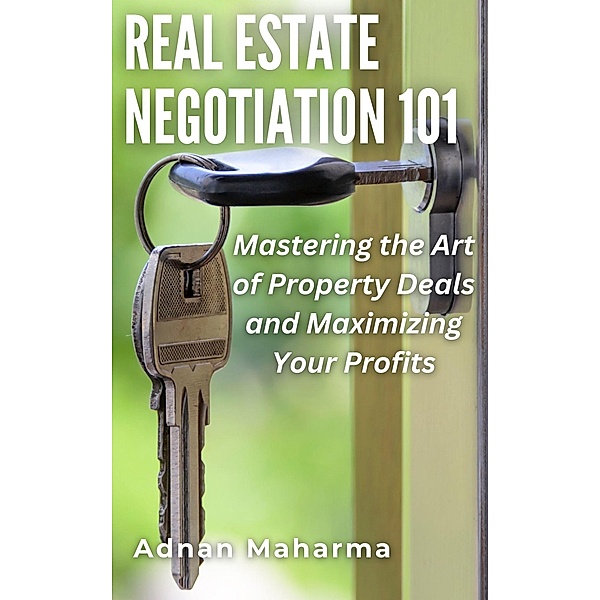 Real Estate Negotiation 101, Andan Maharma