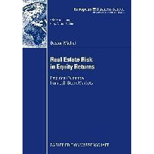 Real Estate Risk in Equity Returns / ebs-Forschung, Schriftenreihe der EUROPEAN BUSINESS SCHOOL Schloß Reichartshausen Bd.72, Gaston Michel