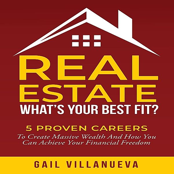 Real Estate--What's Your Best Fit?, Gail Villanueva