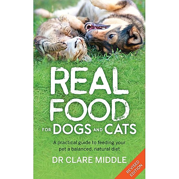 Real Food for Dogs and Cats / Fremantle Press, Clare Middle