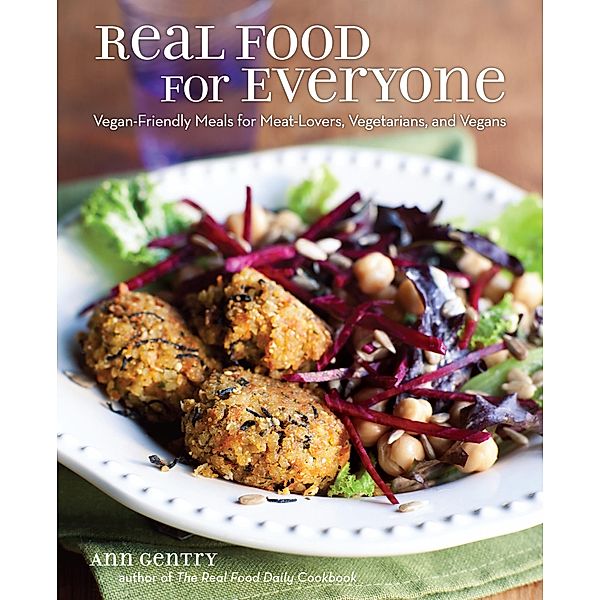 Real Food for Everyone / Andrews McMeel Publishing, LLC, Ann Gentry