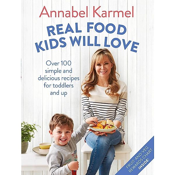 Real Food Kids Will Love, Annabel Karmel