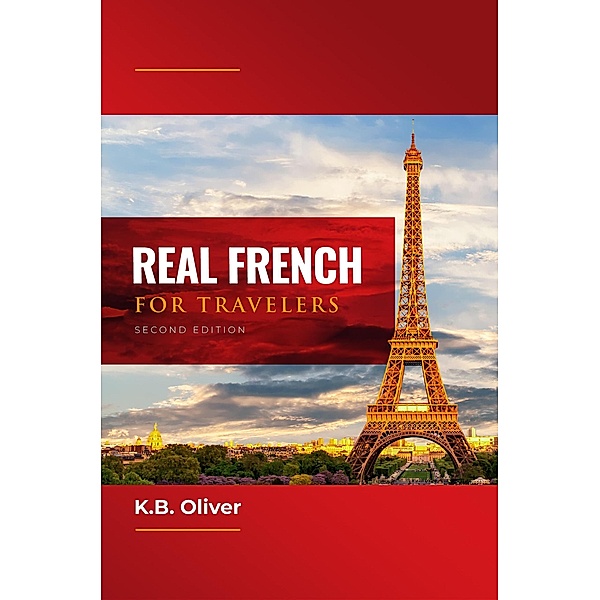 Real French for Travelers, K. B. Oliver