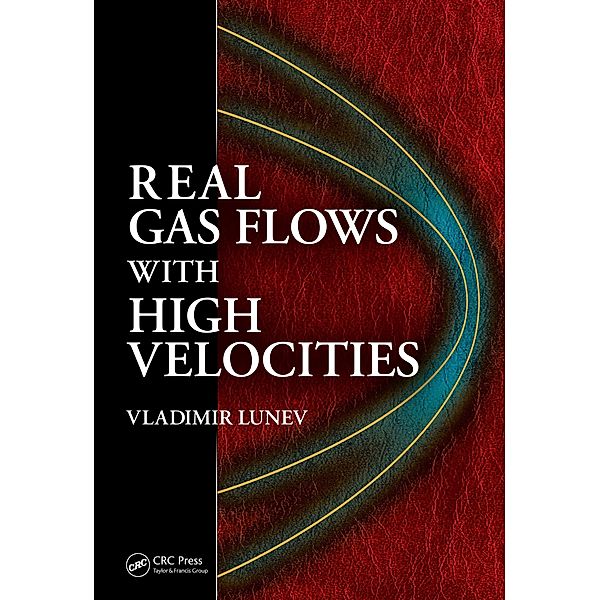 Real Gas Flows with High Velocities, Vladimir V. Lunev