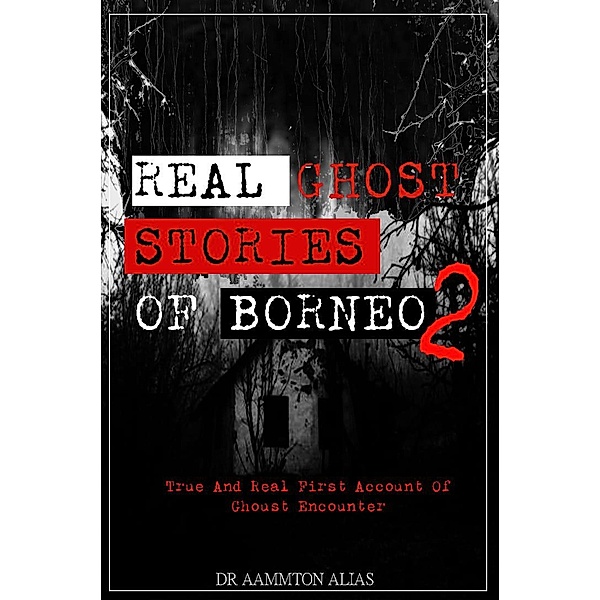 Real Ghost Stories of Borneo 2 / Real Ghost Stories of Borneo, Aammton Alias