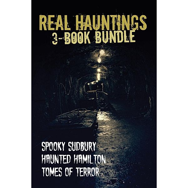 Real Hauntings - 3-Book Bundle / Real Hauntings - 3-Book Bundle, Mark Leslie, Jenny Jelen