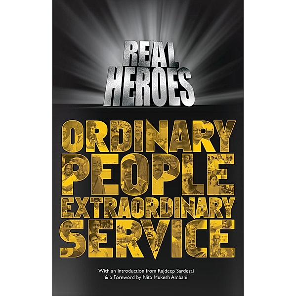Real Heroes: Ordinary People Extraordinary Service, Rajdeep Sardesai, Nita Ambani, Network 18