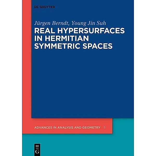 Real Hypersurfaces in Hermitian Symmetric Spaces / Advances in Analysis and Geometry Bd.5, Jürgen Berndt, Young Jin Suh