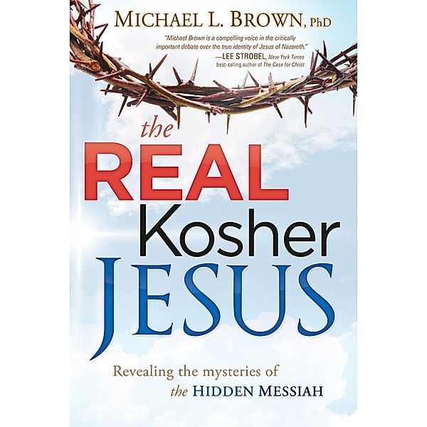 Real Kosher Jesus, Michael L. Brown