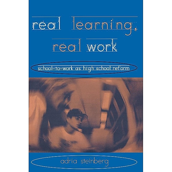 Real Learning, Real Work, Adria Steinberg