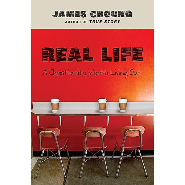 Real Life, James Choung