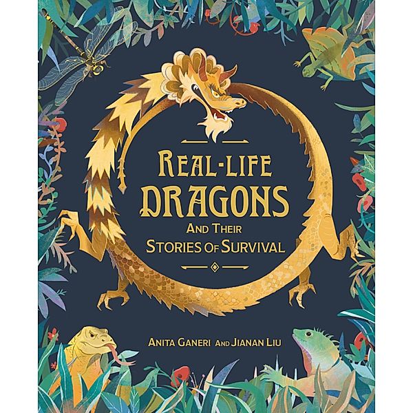 Real-life Dragons and their Stories of Survival / Real-life Monsters, Anita Ganeri