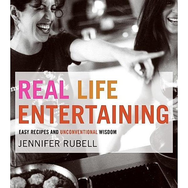 Real Life Entertaining, Jennifer Rubell